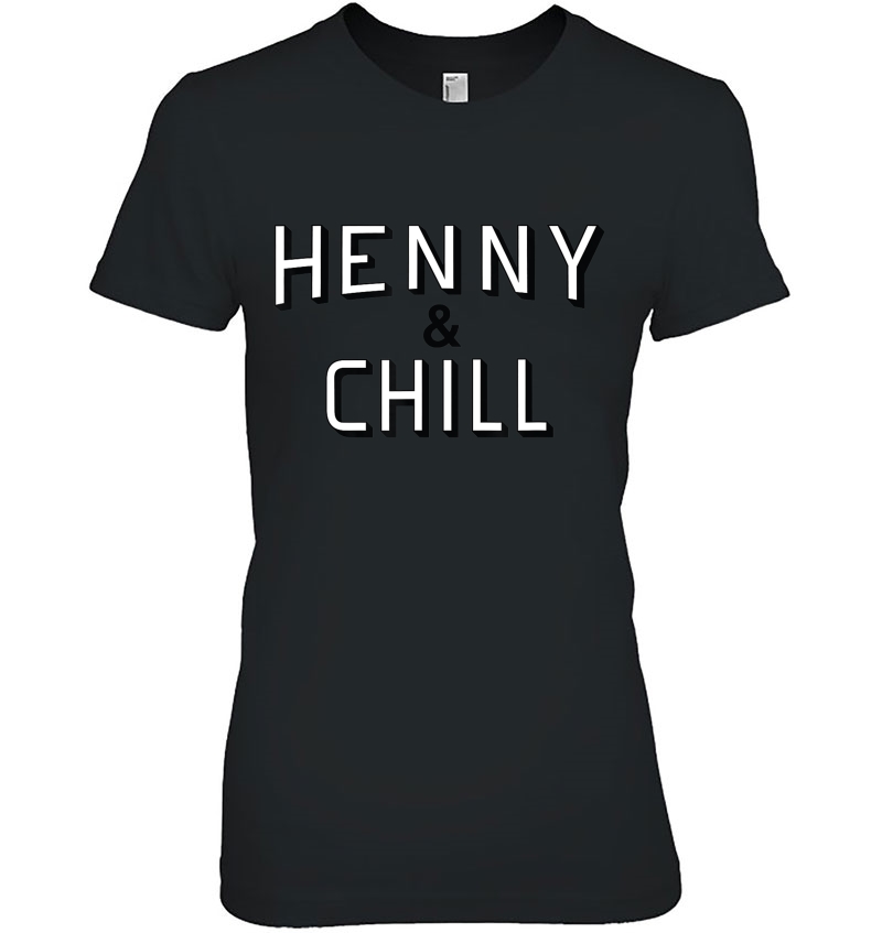 Henny & Chill Hoodie