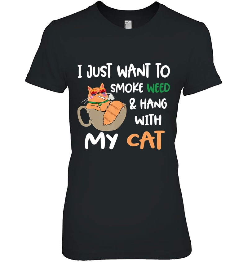 I Just Want To Smoke Weed And Hang With My Cat Hoodie