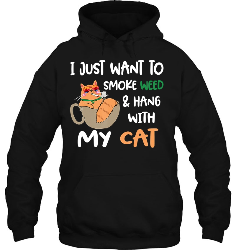 I Just Want To Smoke Weed And Hang With My Cat Mugs