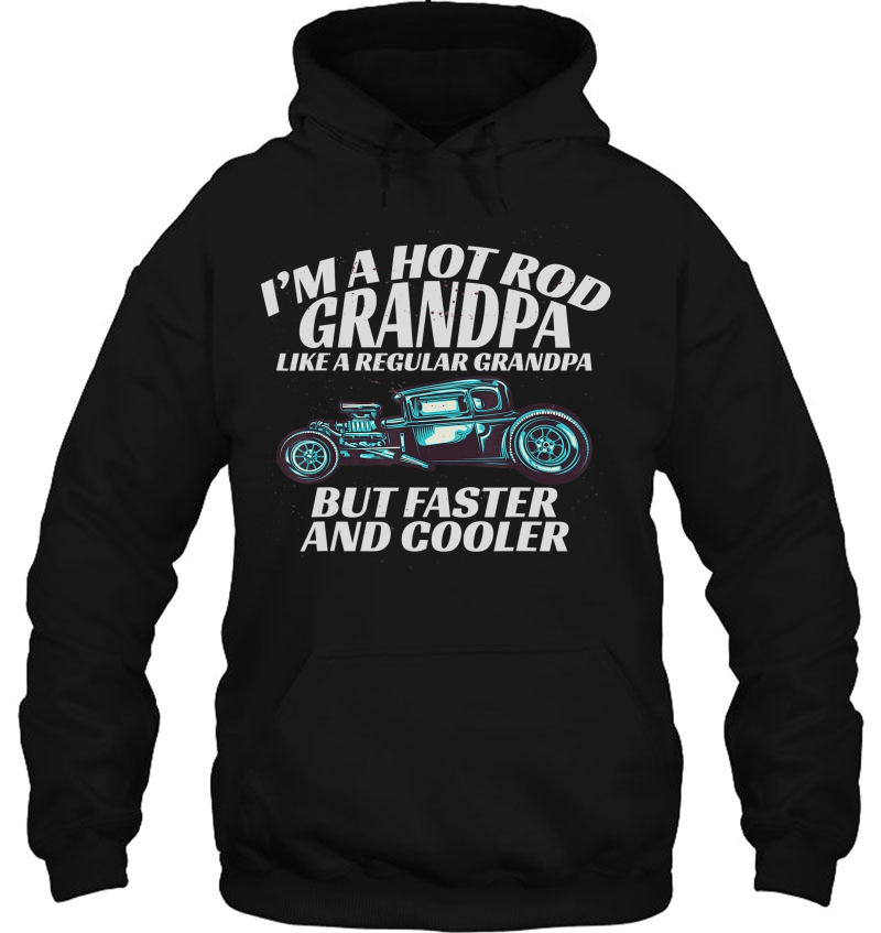 I'm A Hot Rod Grandpa Gift Tee For Cool Gpa's With Hot Rods Mugs