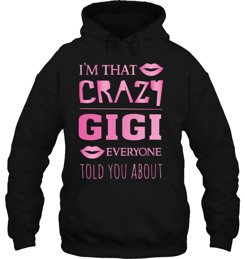 I'm That Crazy Gigi Everyone Told You About - Proud Grandma Mugs