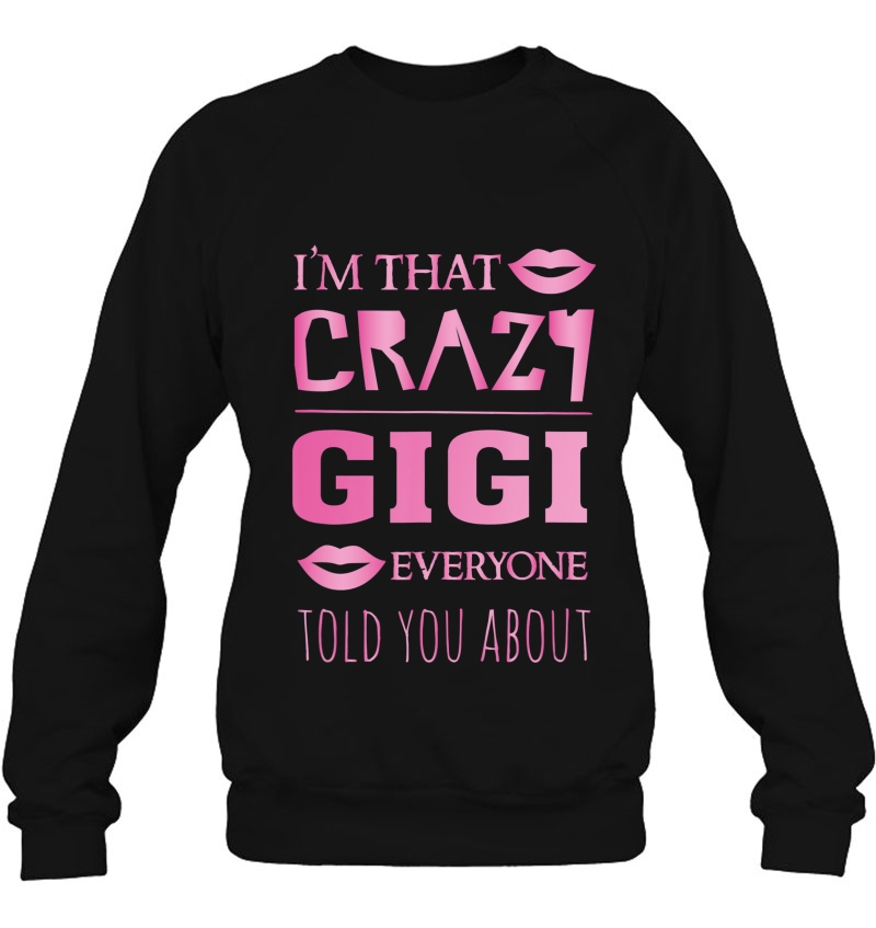 I'm That Crazy Gigi Everyone Told You About - Proud Grandma Mugs