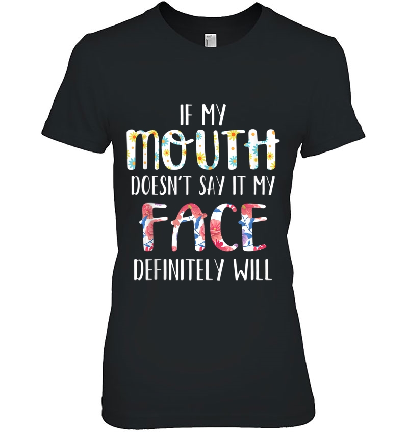 If My Mouth Doesn't Say It My Face Definitely Will Gift Tank Top Hoodie