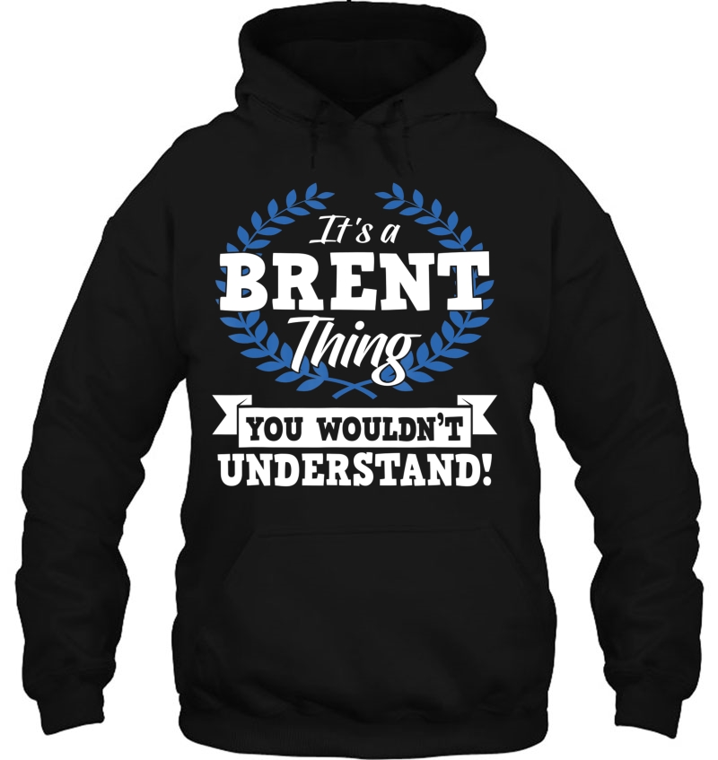 It's A Brent Thing You Wouldn't Understand Name Mugs