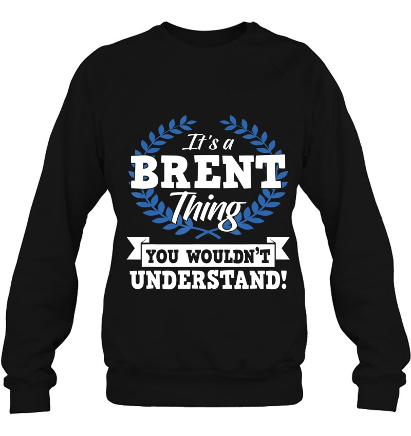 It's A Brent Thing You Wouldn't Understand Name Mugs