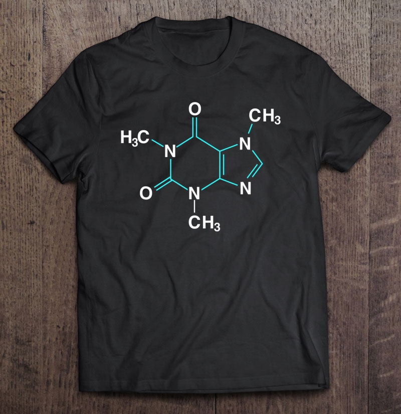 Caffeine Molecule - Funny Coffee Chemistry Shirt