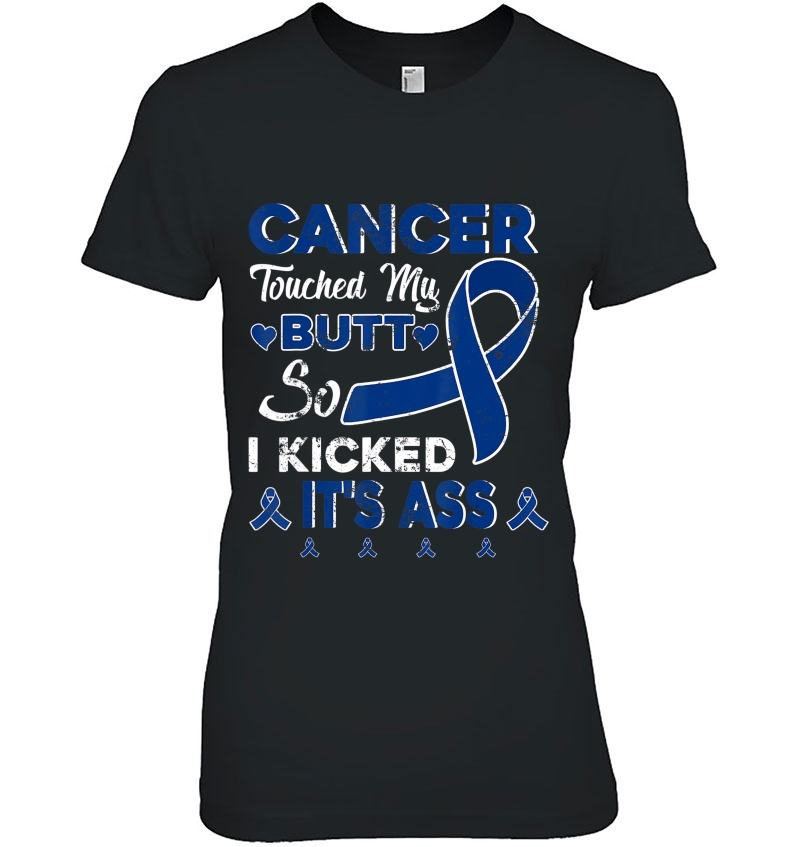 Cancer Touched My Butt So I Kicked Its Ass Colon Cancer Gift Hoodie