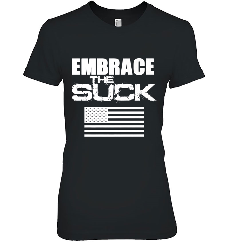 Embrace The Suck Flag Motivational Workout Premium Hoodie