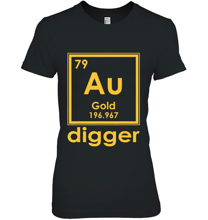 Gold Digger Tshirt Periodic Table Of Elements Geek Shirt Hoodie