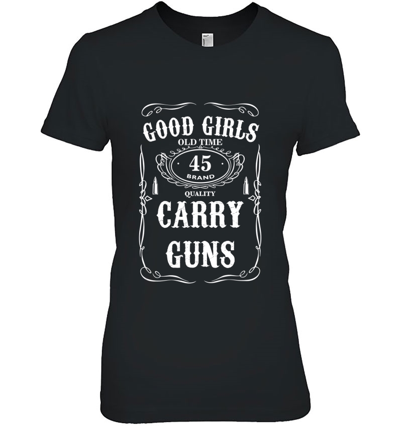 Good Girls Carry Guns - Funny Gun 2Nd Amendment T Shirts, Hoodies ...