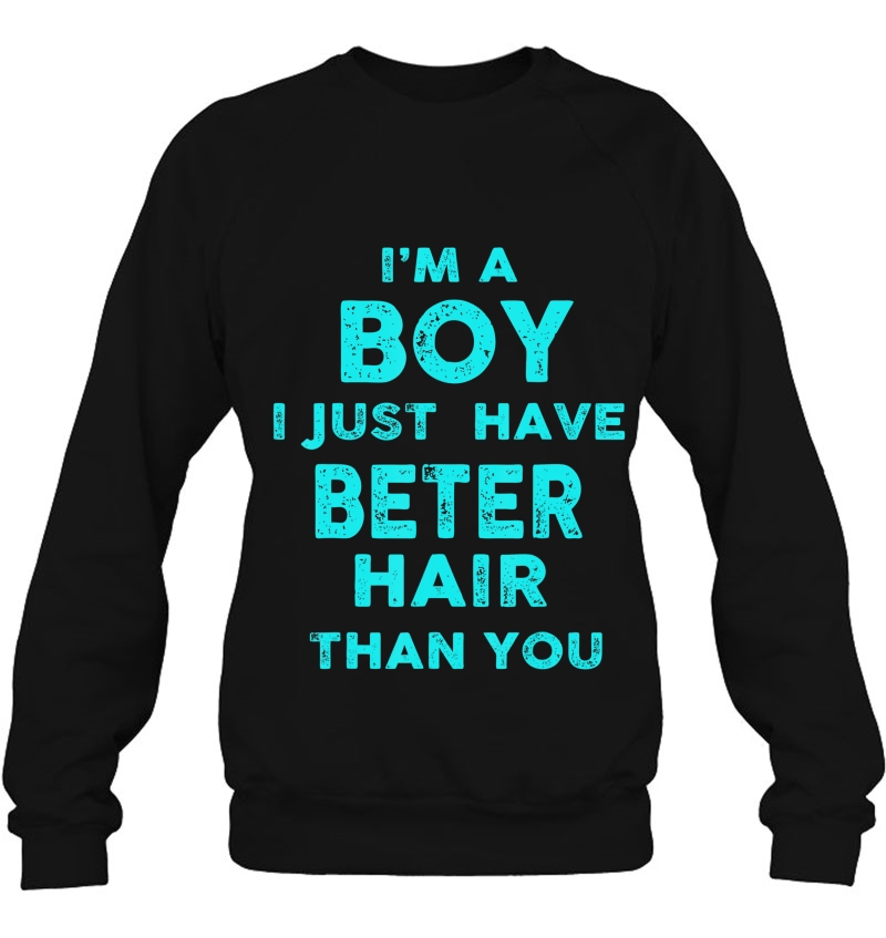 I'm A Boy I Just Have Better Hair Than You Funny Kids Mugs