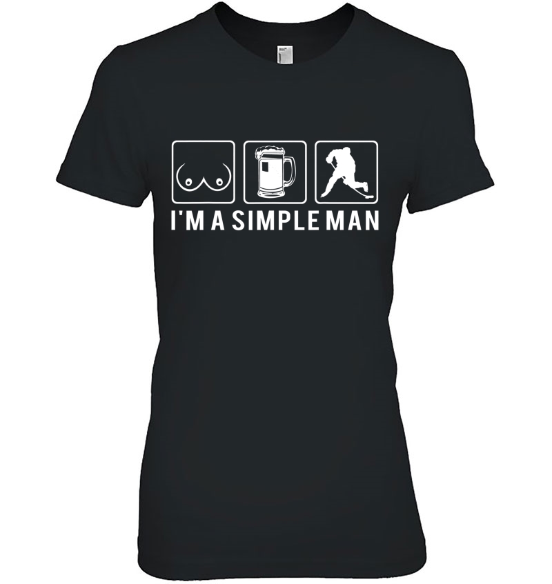 I'm Simple Man - I Like Boobs Beer And Playing Hockey Hoodie