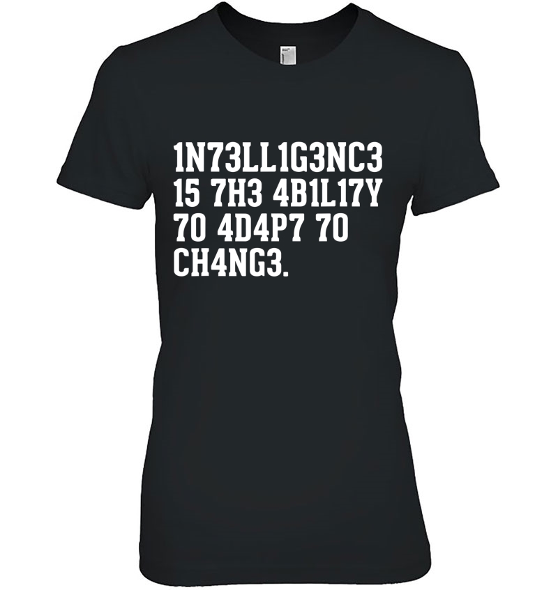 Intelligence Is The Ability To Adapt To Change Funny Hoodie