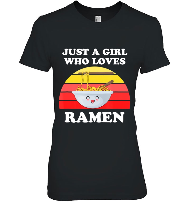 Just A Girl Who Loves Ramen Cute Retro Ramen Noodles Gift Ladies Tee