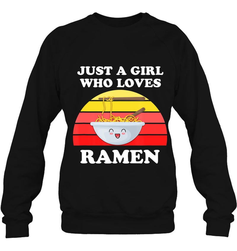 Just A Girl Who Loves Ramen Cute Retro Ramen Noodles Gift Sweatshirt