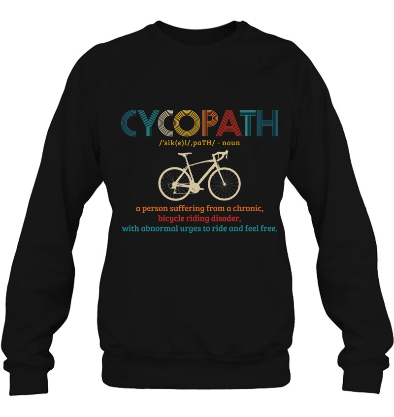 Mens Cycopath Vintage Cycling Road Bike Racing Funny Cyclist Gift Sweatshirt