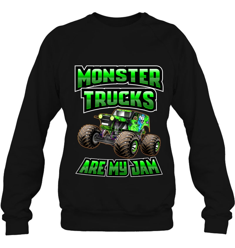 Monster Trucks Are My Jam - Cool Monster Truck Sweatshirt