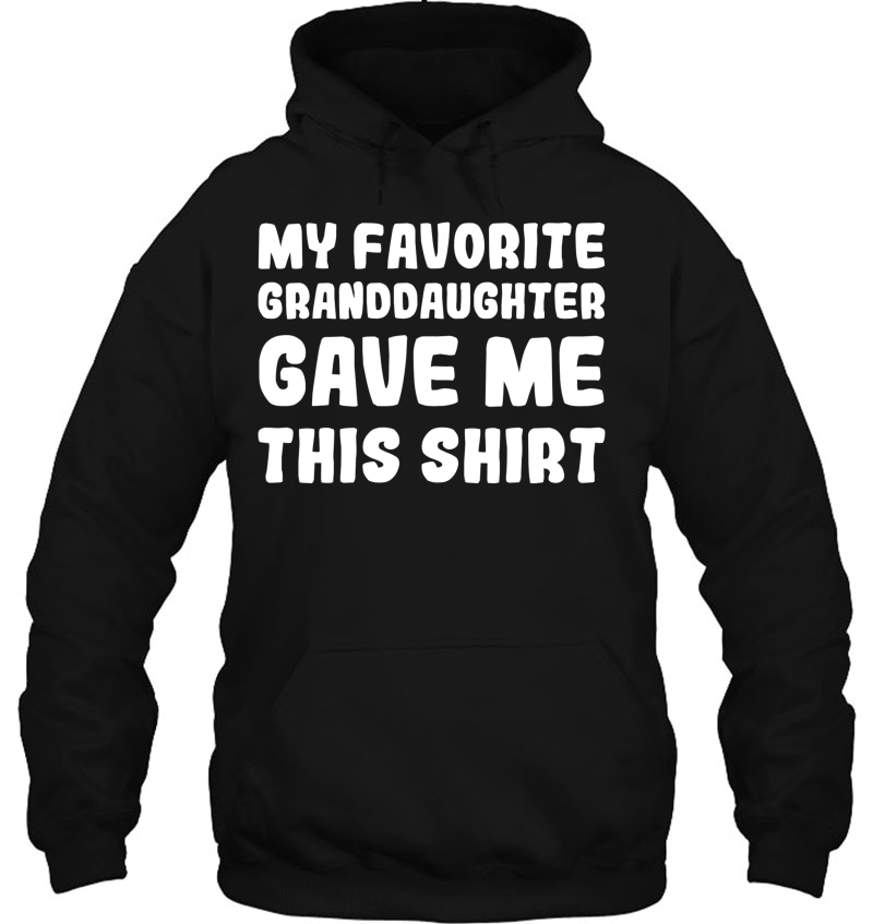 My Favorite Granddaughter Gave Me This Shirt Grandpagrandma Mugs