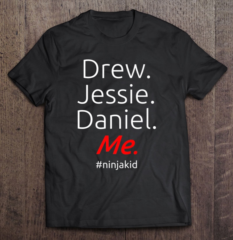 Ninja - Drew. Jessie. Daniel. Me. Soft Premium Shirt