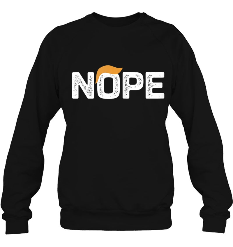 Nope - Anti-Trump - T7467 - Vintage Style Sweatshirt