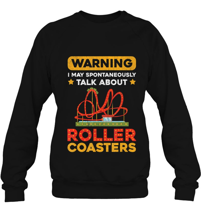 Roller Coaster Designs Roller Coaster Loving Peoples Gift Sweatshirt