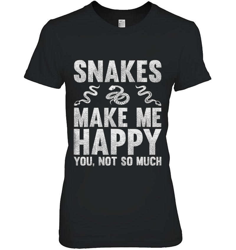 Snake Snakes Make Me Happy You Not So Much Hoodie