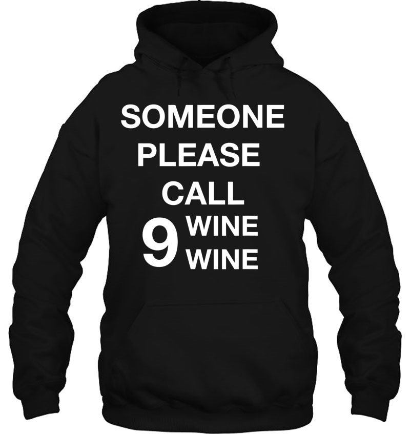 Someone Please Call Nine Wine Wine Funny Wine Lover Mugs