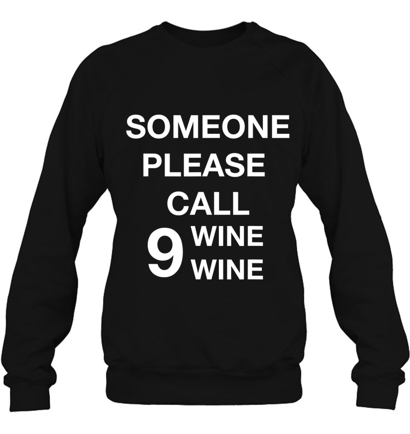 Someone Please Call Nine Wine Wine Funny Wine Lover Mugs