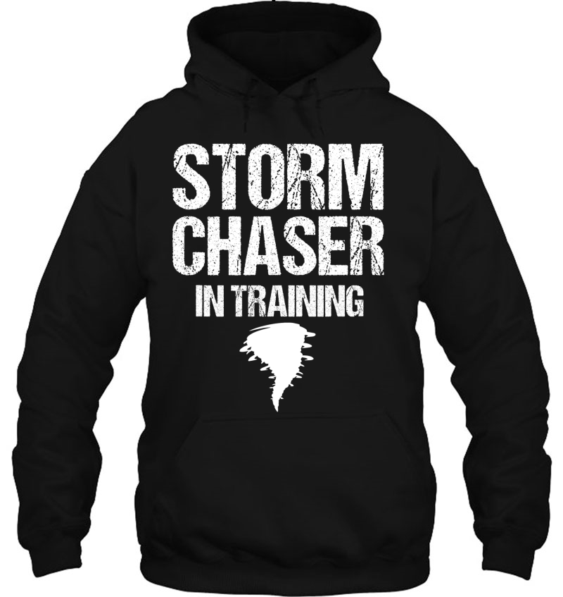 Storm Chaser In Training Meteorologist Storm Chasing Weather Hoodie
