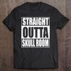 Straight Outta Skull Room Chiari Malformation Tee