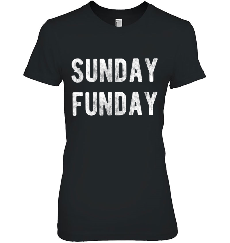 Sunday Funday Fun Tees Hoodie