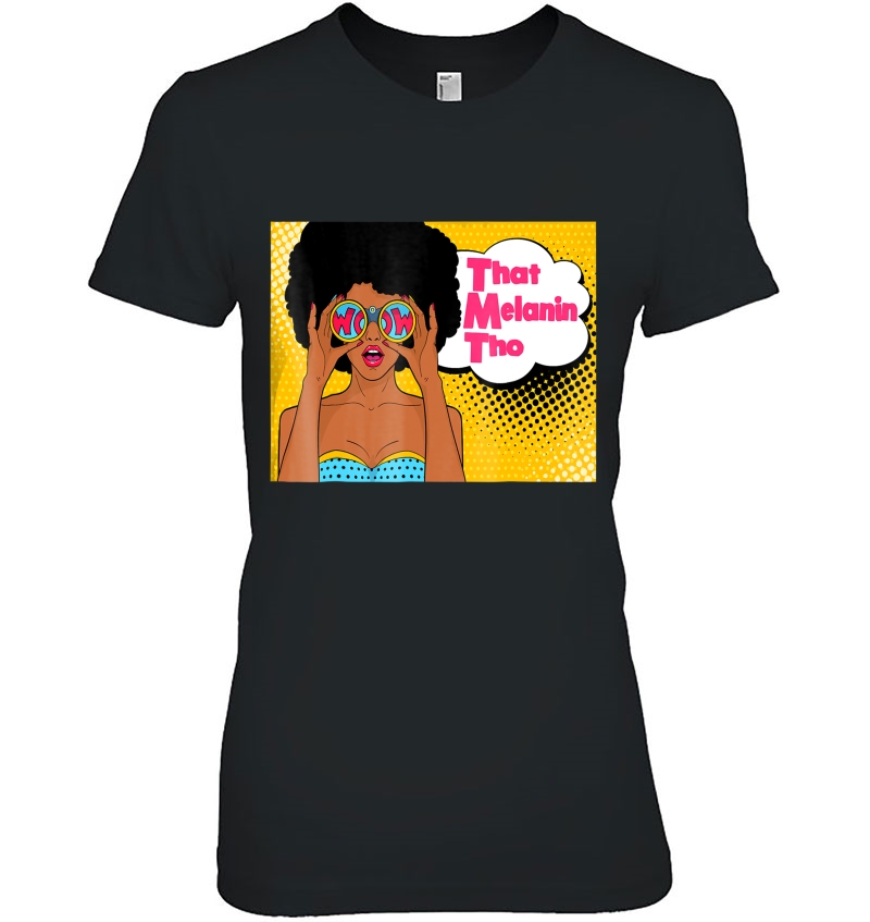 That Melanin Tho Pop Art Bright Colors - Black Owned Ladies Tee