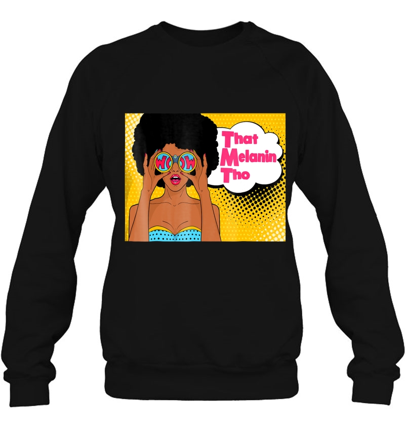 That Melanin Tho Pop Art Bright Colors - Black Owned Sweatshirt