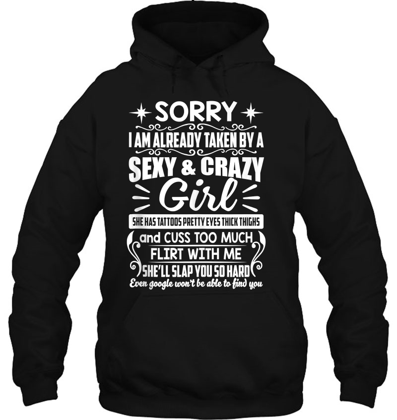 Mens Sorry I Am Already Taken By A Crazy Tattooed Girl Funny Hoodie