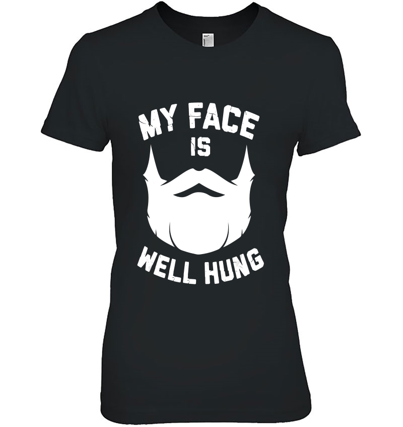 My Face Is Well Hung Funny Beard For Men Hoodie