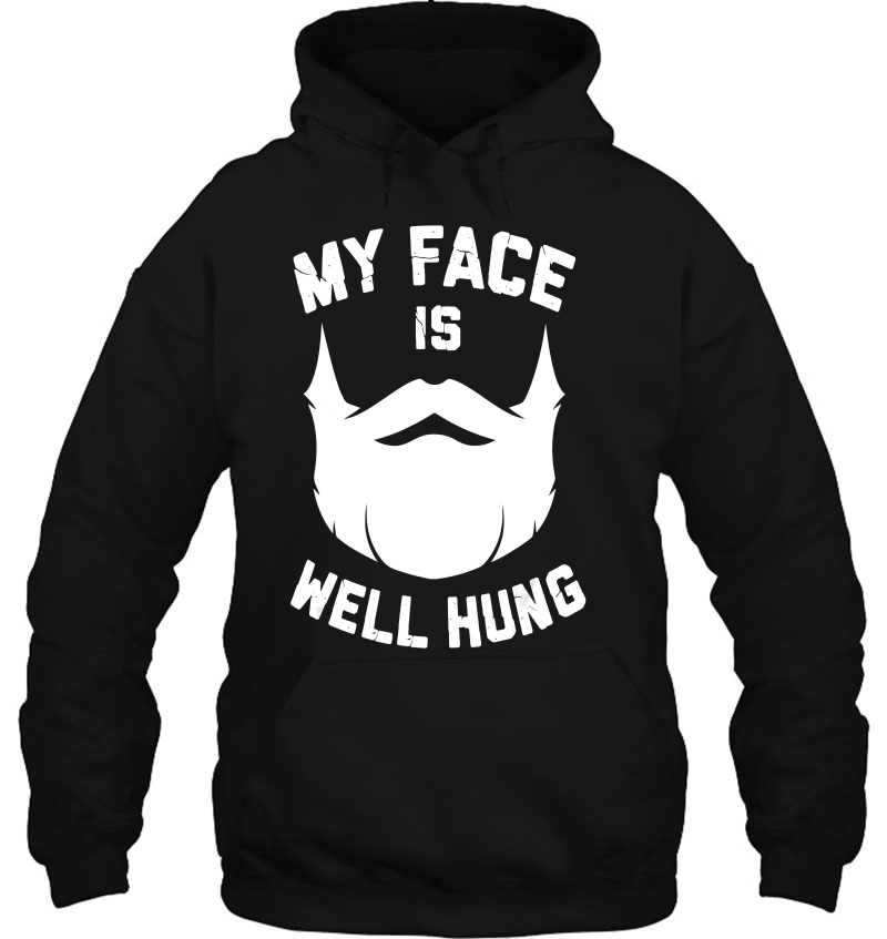 My Face Is Well Hung Funny Beard For Men Mugs