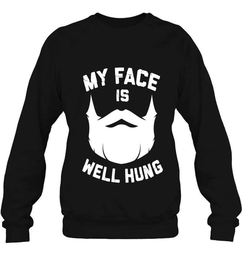 My Face Is Well Hung Funny Beard For Men Mugs