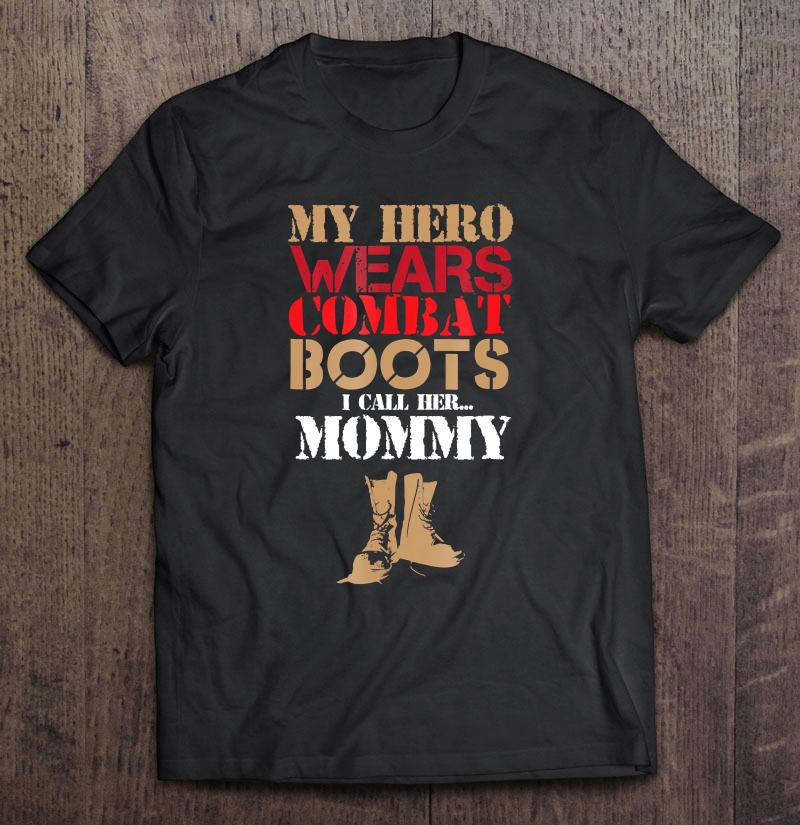 My Hero Wears Combat Boots Army Shirt