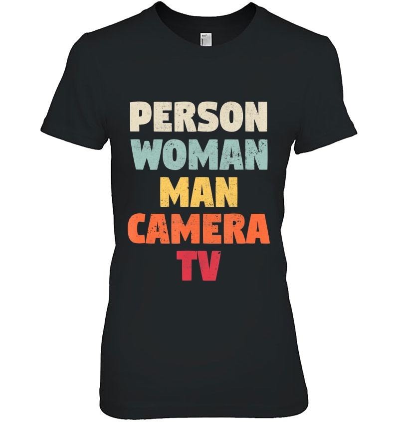 Person Woman Man Camera Tv Trump Cognitive Test Meme Retro Ladies Tee