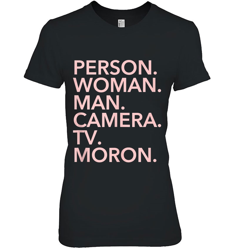 Person, Woman, Man, Camera, Tv, Moron (Pink) Ladies Tee