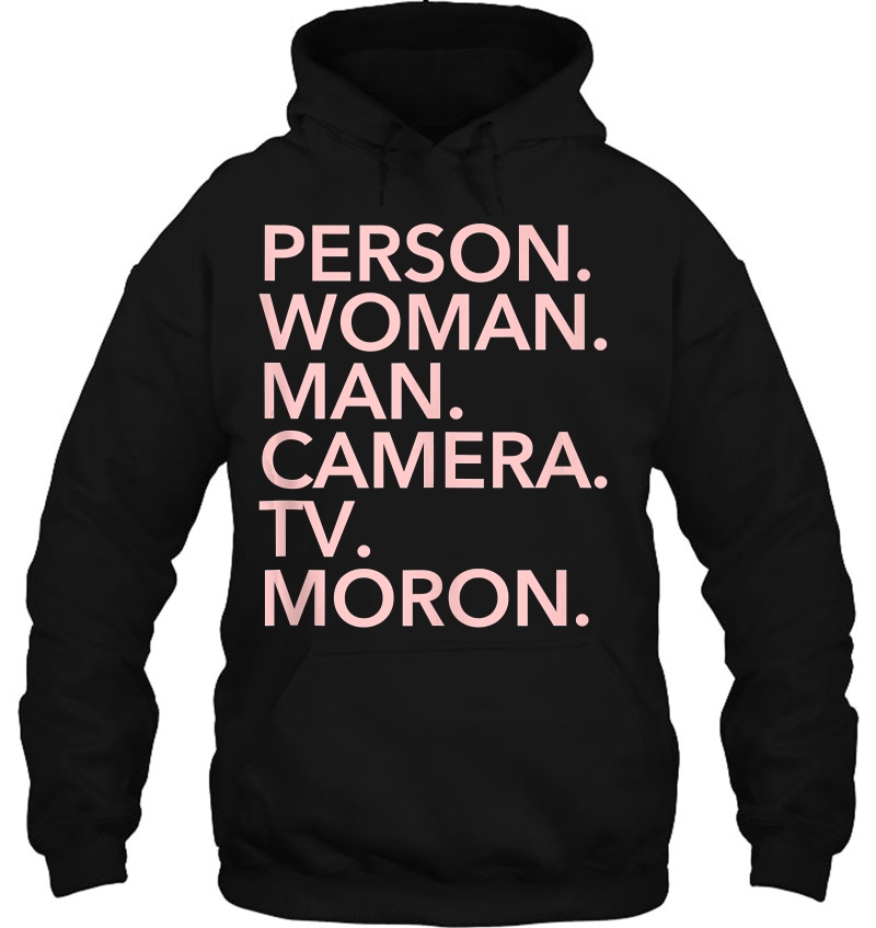 Person, Woman, Man, Camera, Tv, Moron (Pink) Hoodie
