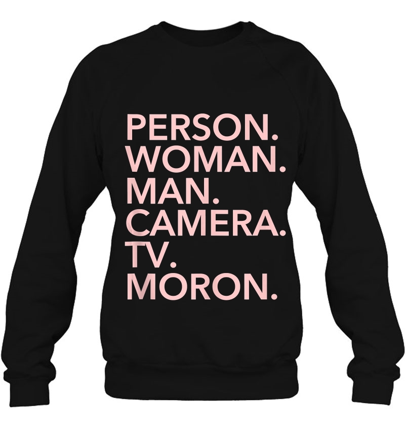 Person, Woman, Man, Camera, Tv, Moron (Pink) Sweatshirt