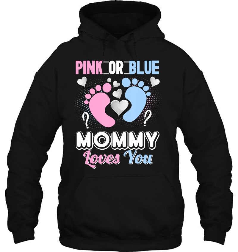 Pink Or Blue Mommy Loves You Gender Reveal Party Moms Hoodie