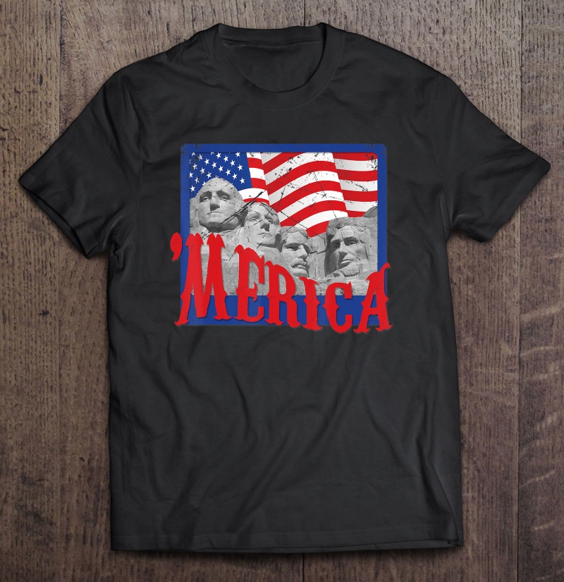 'Merica Mt. Rushmore Distressed Shirt