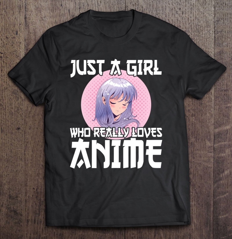 Anime Girl Merch Otaku Gift Just A Girl Who Loves Anime Pullover Shirt