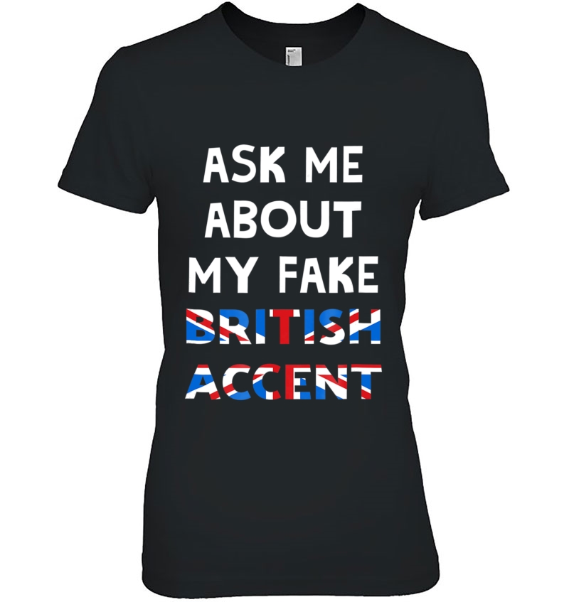 Ask Me About My Fake British Accent Hoodie