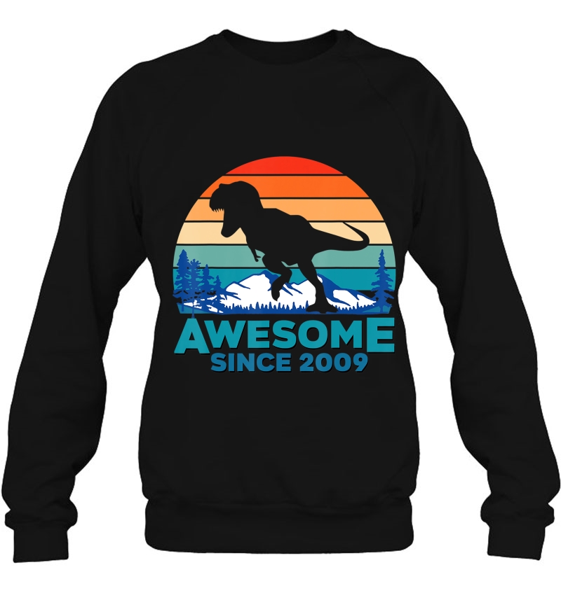 Awesome Since 2009 11 Years Old Dinosaur Gift Sweatshirt