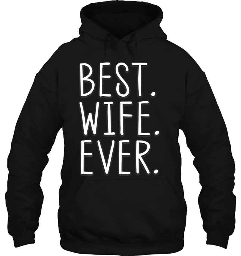Best Wife Ever Romantic Wedding Anniversary Gift Hoodie
