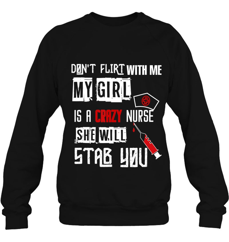 Don't Flirt With Me, My Girl Is A Crazy Nurse... Mugs