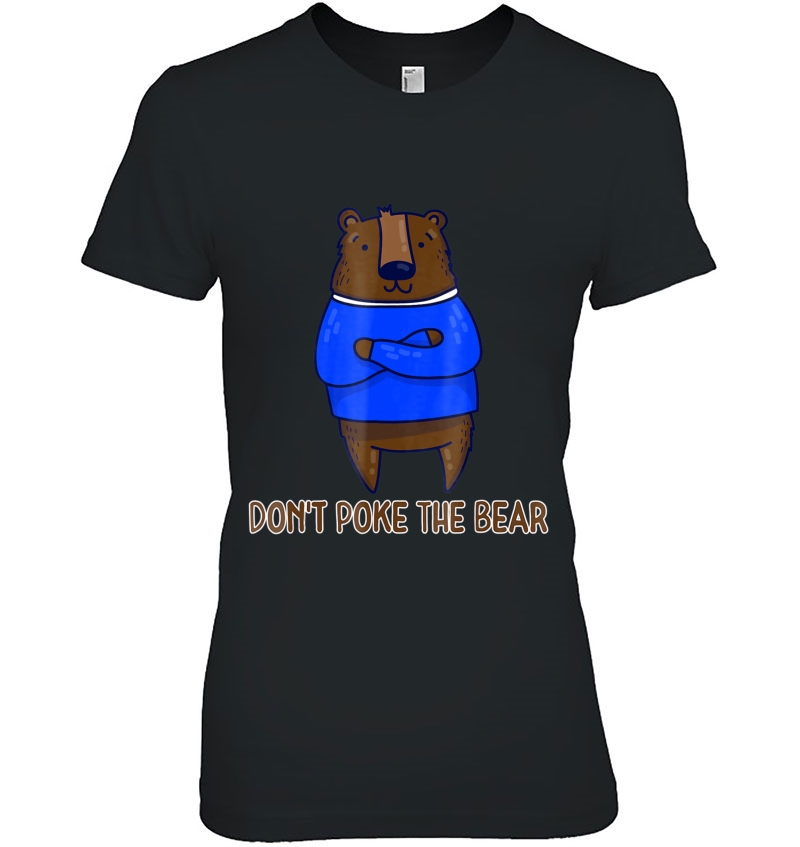 Don't Poke The Bear Gift Hoodie